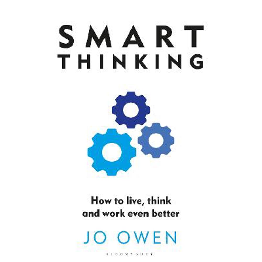 Smart Thinking: How to live, think and work even better (Paperback) - Jo Owen